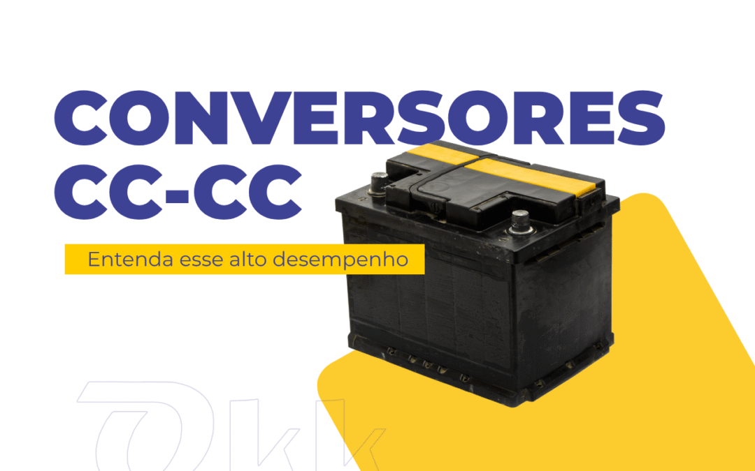 Como garantir alto desempenho em projetos: avaliando a eficiência em conversores CC-CC durante o desenvolvimento